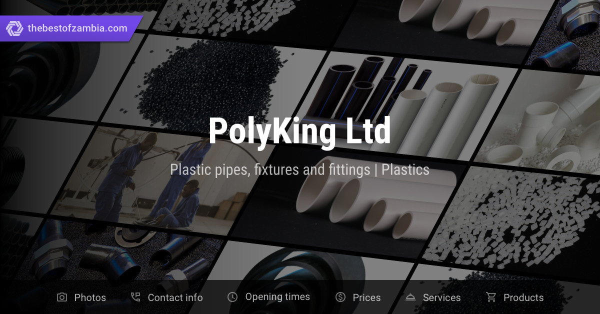 PolyKing Ltd Plastic pipes, fixtures and fittings, Plastics in Ndola, Zambia
